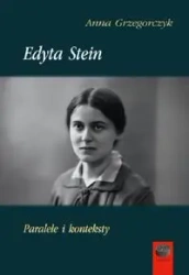 Edyta Stein Paralele i konteksty - Anna Grzegorczyk