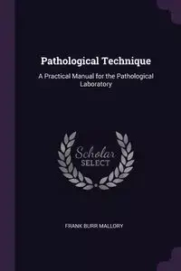 Pathological Technique - Mallory Frank Burr