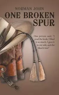 One Broken Spur - Norman John