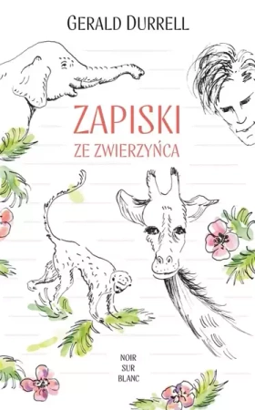 Zapiski ze zwierzyńca - Gerald Durrell, Małgorzata Fabianowska