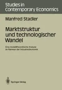 Marktstruktur und technologischer Wandel - Manfred Stadler