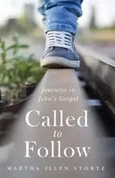 Called to Follow - Martha Ellen Stortz