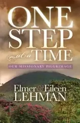 One Step at a Time - Elmer Lehman & Eileen