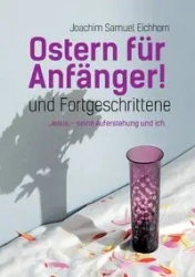 Ostern für Anfänger - Joachim Samuel Eichhorn
