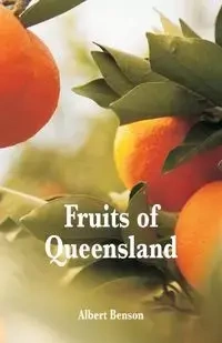 Fruits of Queensland - Albert Benson