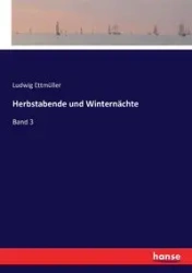 Herbstabende und Winternächte - Ettmüller Ludwig