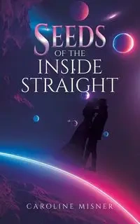 SEEDs of the Inside Straight - Caroline Misner
