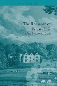 The Romance of Private Life - Clark Lorna