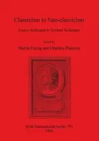 Classicism to Neo-classicism - Henig Martin