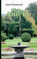 Amelie - unwanted and unloved - Reinhardt Anni