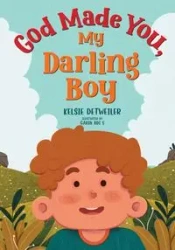 God Made You, My Darling Boy - Kelsie Detweiler