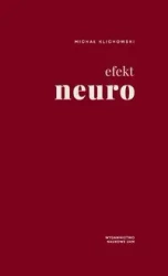 Efekt neuro Pedagogika i uwodzenie umysłów - Michał Klichowski