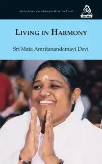 Living In Harmony - Devi Sri Mata Amritanandamayi