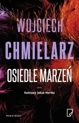 eBook Osiedle marzeń - Wojciech Chmielarz mobi epub