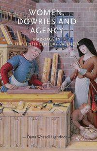 Women, dowries and agency - Dana Lightfoot Wessell