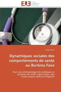 Dynamiques sociales des comportements de santé au burkina faso - ZERBO-R