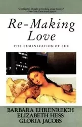 Re-Making Love - Barbara Ehrenreich