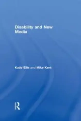 Disability and New Media - Ellis Katie