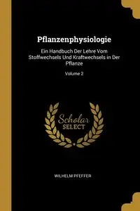 Pflanzenphysiologie - Wilhelm Pfeffer
