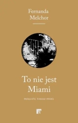 To nie jest Miami - Fernanda Melchor