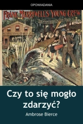 eBook Czy to się mogło zdarzyć? - Ambrose Bierce epub mobi