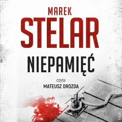 audiobook Niepamięć - Marek Stelar