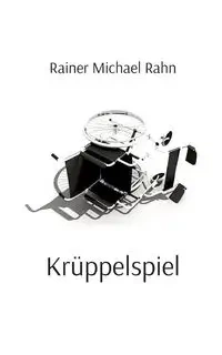 Krüppelspiel - Michael Rahn Rainer