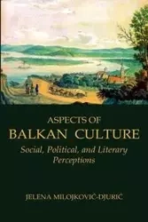Aspects of Balkan Culture - Milojkovic-Djuric Jelena