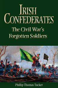 Irish Confederates - Phillip Thomas Tucker