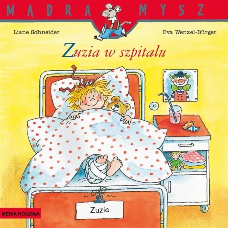Mądra Mysz. Zuzia w szpitalu w.2025 - Liane Schneider, Eva Wenzel-Burger