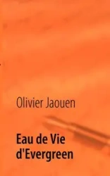 Eau de Vie d'Evergreen - Jaouen Olivier