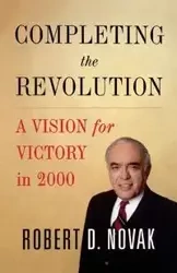 Completing the Revolution - Robert D. Novak