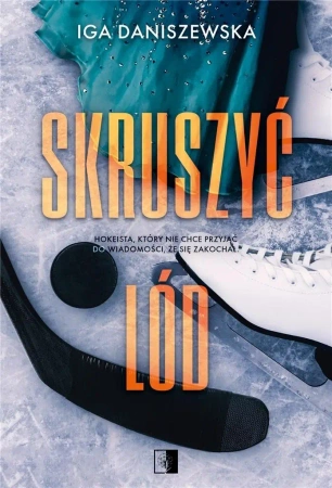 Skruszyć lód - Iga Daniszewska