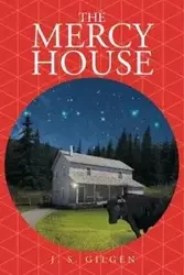 The Mercy House - Gilgen J.S.