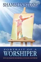 Portrait of a Worshiper - Stone Shamblin