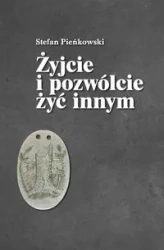 Żyjcie i pozwólcie żyć innym - Stefan Pieńkowski