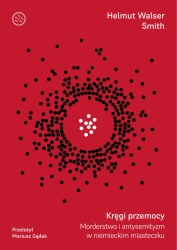 Kręgi przemocy - Helmut Walser Smith