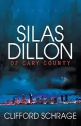 Silas Dillon of Cary County - Clifford Schrage