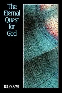 The Eternal Quest for God - Julio Savi