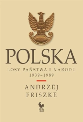 Polska. Losy państwa i narodu 1939-1989 w.2024 - Andrzej Friszke