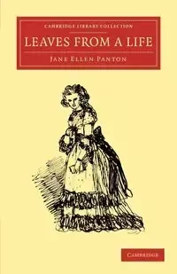 Leaves from a Life - Jane Ellen Panton Frith