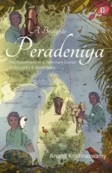 A Bridge To Peradeniya - Krishnaswamy Anand