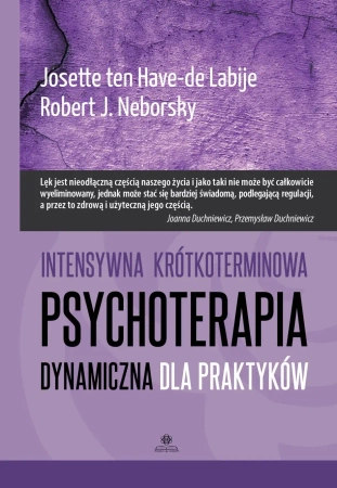 Intensywna krótkoterminowa psychoterapia... - Josette ten Have-de Labije, Robert J. Neborsky