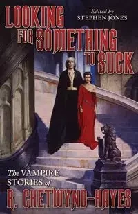 Looking for Something to Suck - Ronald Chetwynd-Hayes