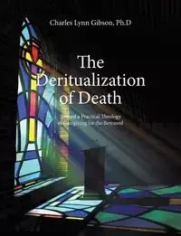 The Deritualization of Death - Charles Lynn Gibson