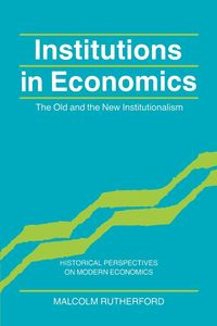 Institutions in Economics - Malcolm Rutherford