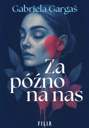 eBook Za późno na nas - Gabriela Gargaś epub mobi