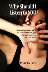 Why Should I Listen to You? - Cynthia Hayes