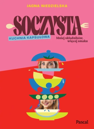 Soczysta. Kuchnia kapsułowa - Niedzielska Jagna