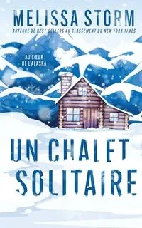 Un Chalet Solitaire - Melissa Storm